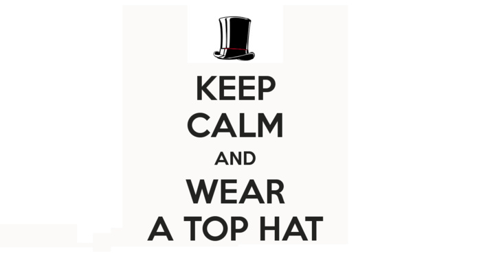 Keep Calm and..., quote, classy, humor, minimalism, funny hats, steampunk
